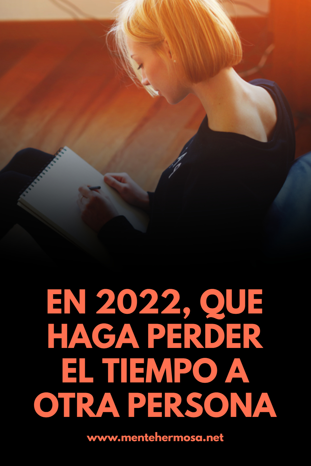 EN 2022, QUE HAGA PERDER EL TIEMPO A OTRA PERSONA