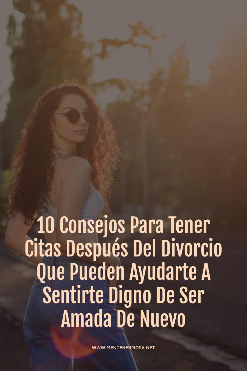 10 Consejos Para Tener Citas Después Del Divorcio Que Pueden Ayudarte A Sentirte Digno De Ser Amada De Nuevo