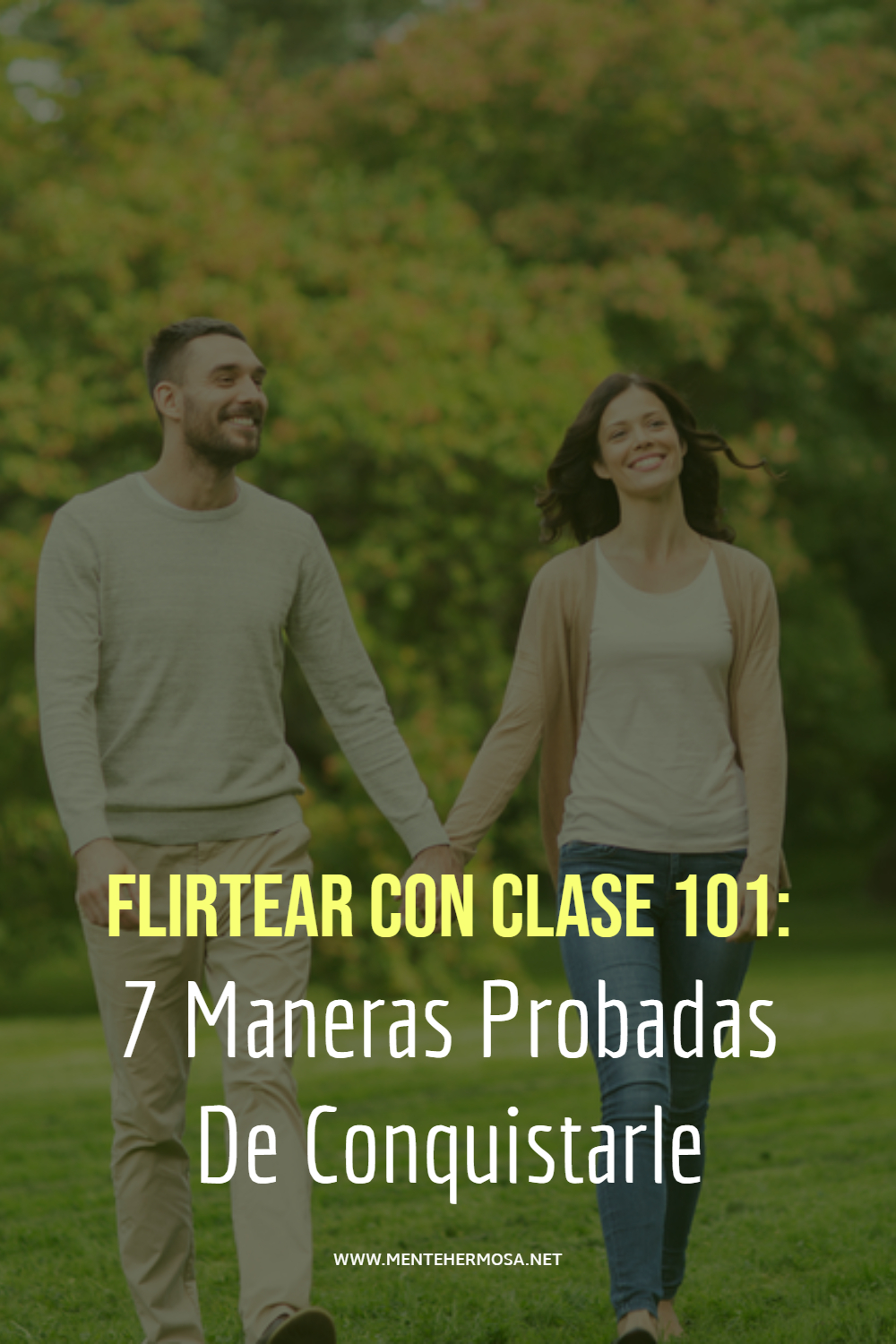 Flirtear Con Clase 101: 7 Maneras Probadas De Conquistarle