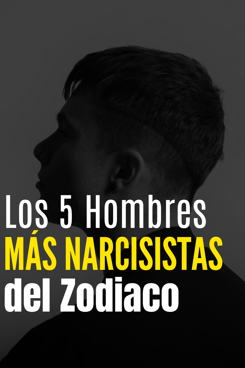 Los 5 Hombres Más Narcisistas del Zodiaco