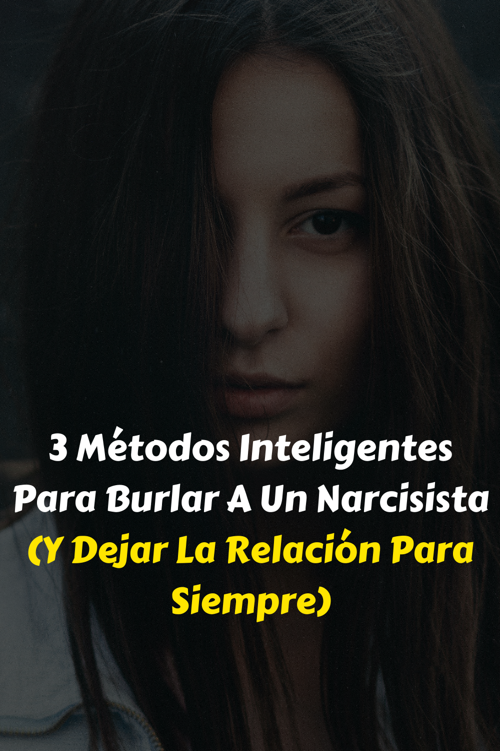 3 Métodos Inteligentes Para Burlar A Un Narcisista (Y Dejar La Relación Para Siempre)