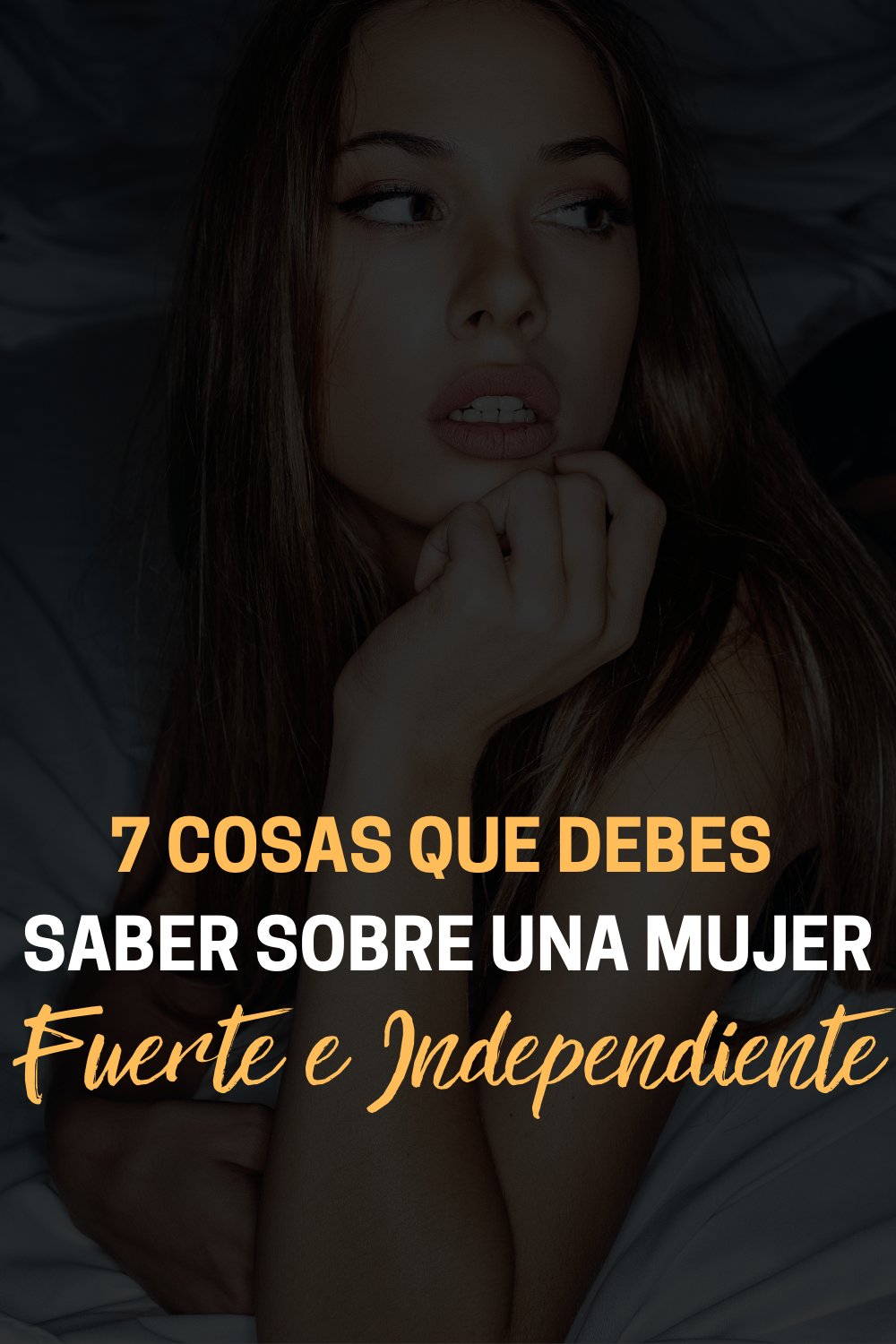 7 Cosas Que Debes Saber Sobre una Mujer Fuerte e Independiente