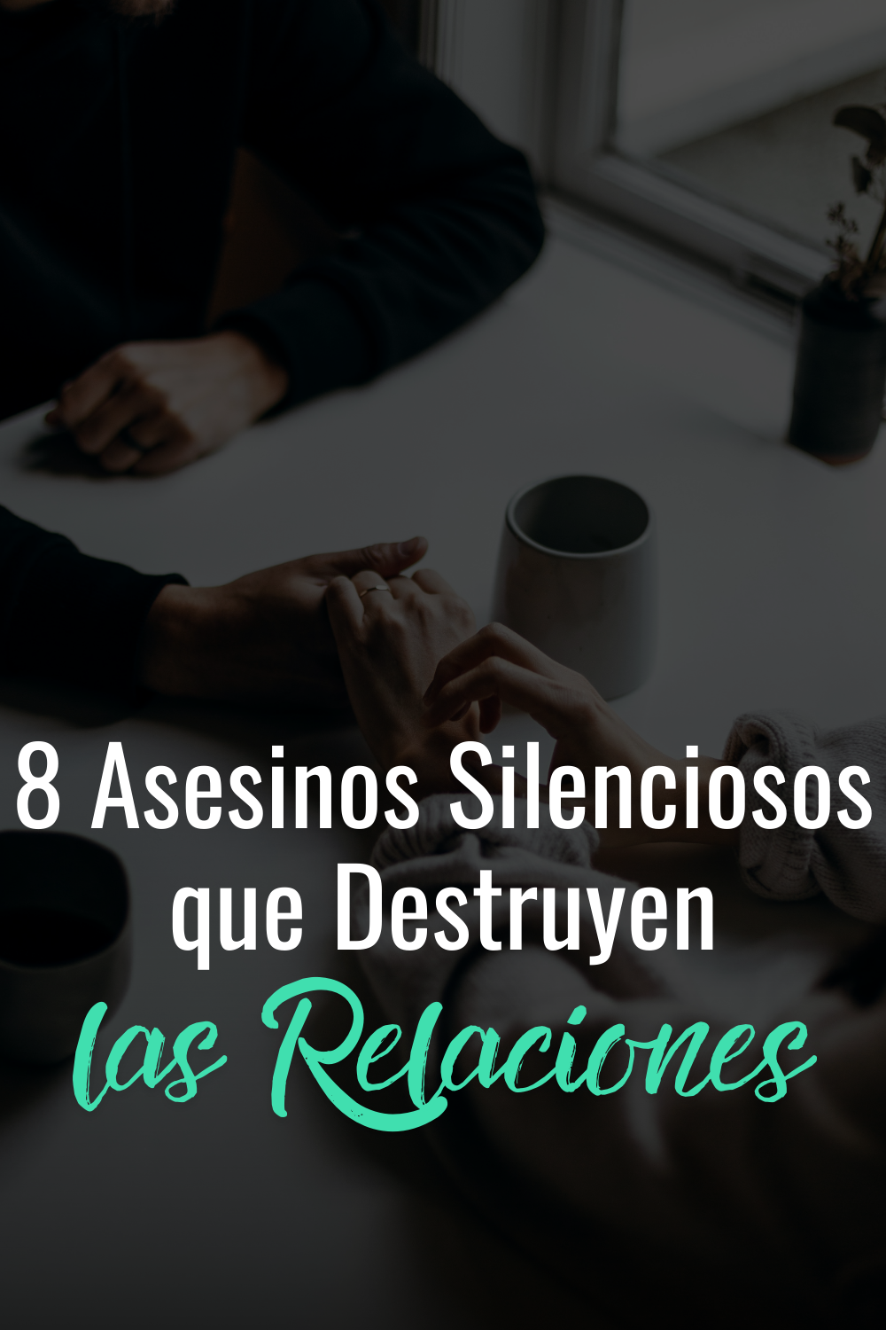 8 Asesinos Silenciosos que Destruyen las Relaciones