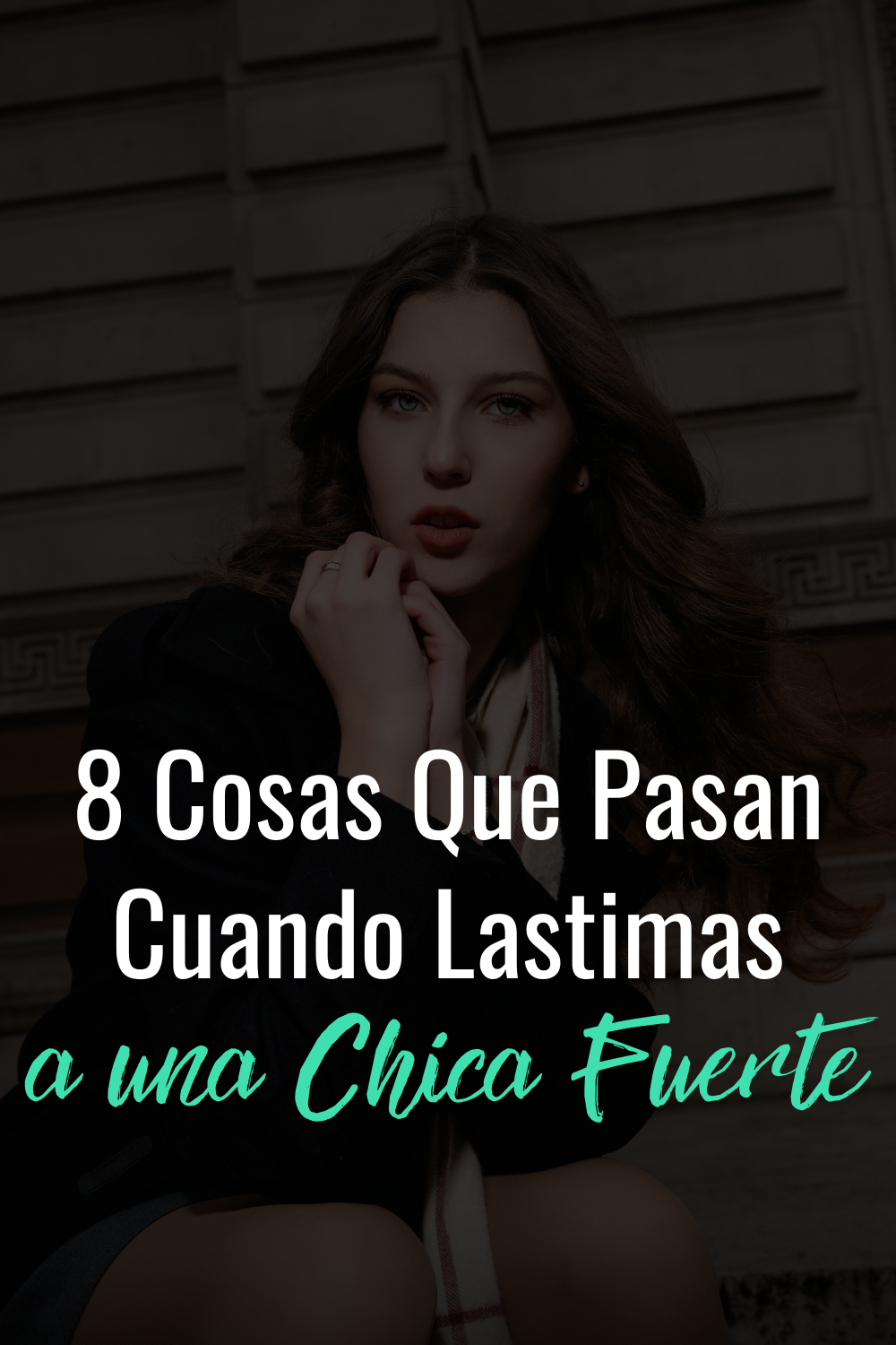 8 Cosas Que Pasan Cuando Lastimas a una Chica Fuerte