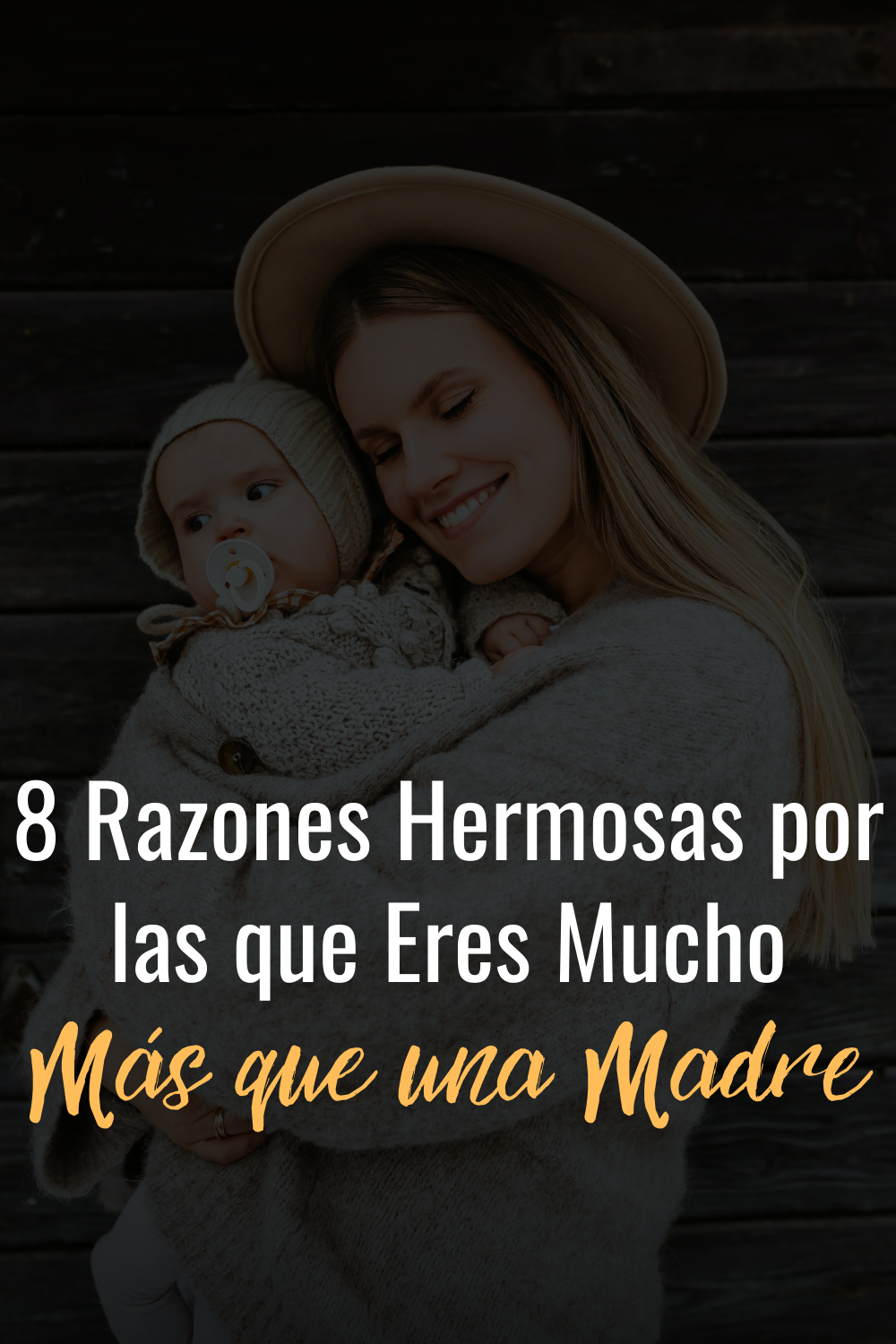 8 Razones Hermosas por las que Eres Mucho Más que una Madre