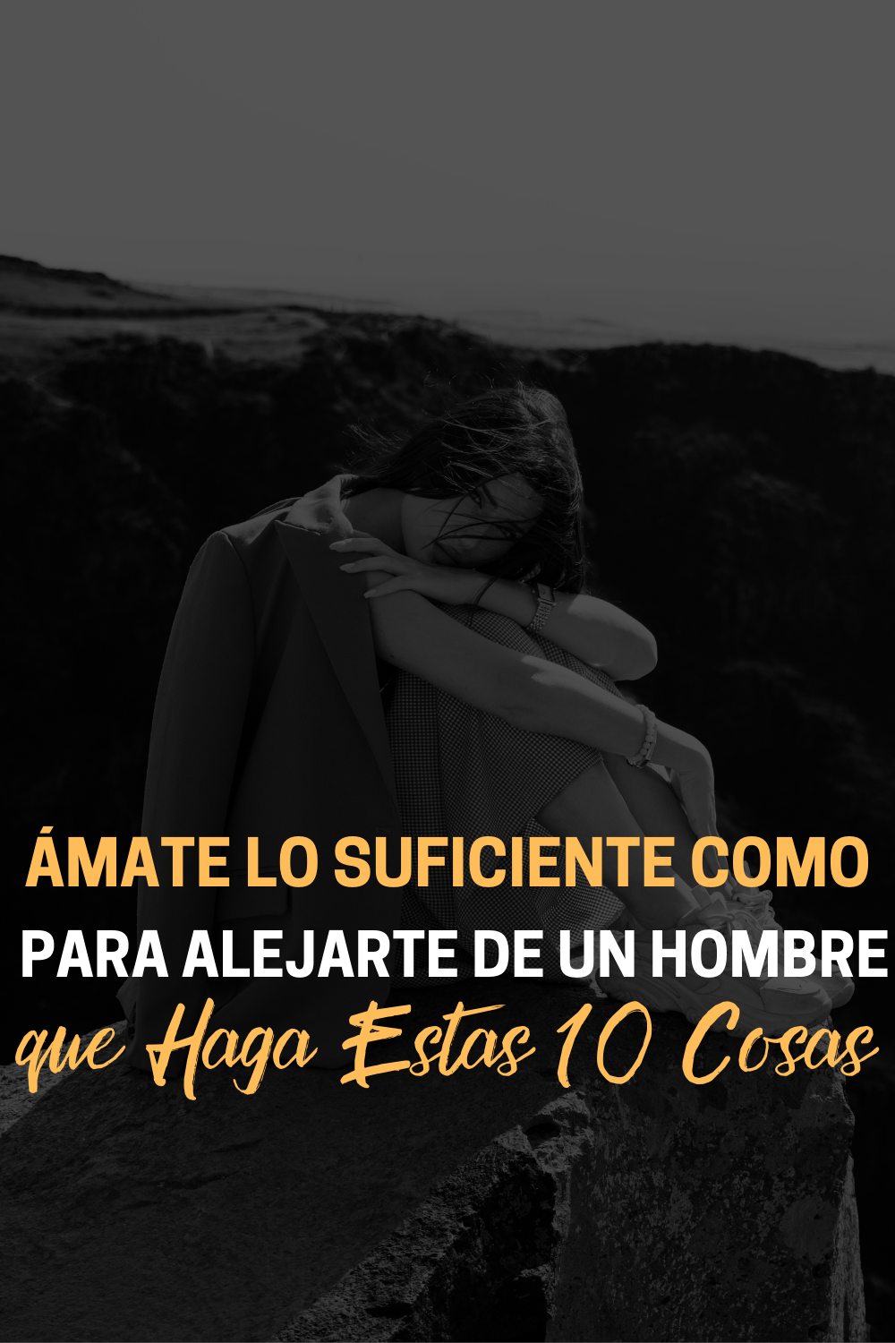 Ámate lo Suficiente Como Para Alejarte de un Hombre que Haga Estas 10 Cosas