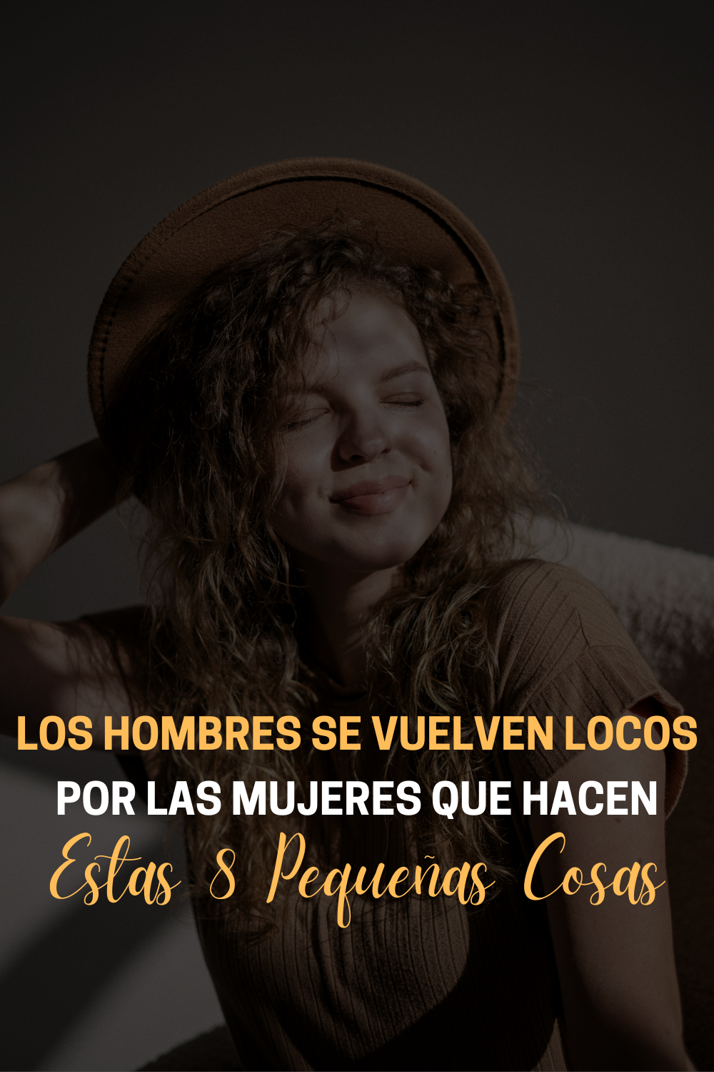 Los Hombres se Vuelven Locos por las Mujeres que Hacen Estas 8 Pequeñas Cosas