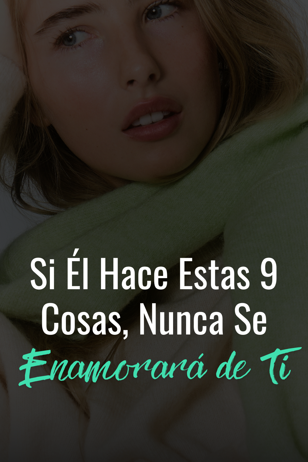 Si Él Hace Estas 9 Cosas, Nunca Se Enamorará de Ti